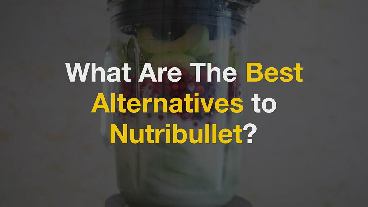 'Video thumbnail for What Are The Best Alternatives to Nutribullet 2'