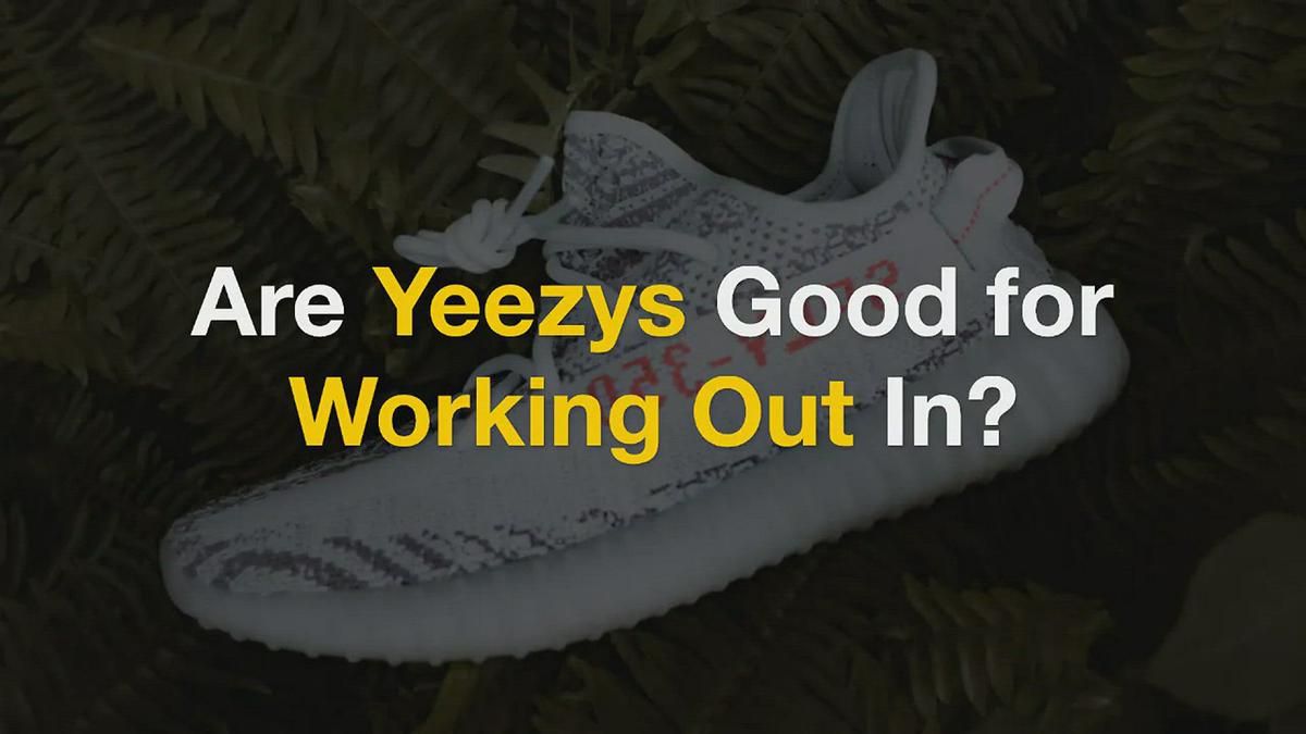 'Video thumbnail for Are Yeezys Good for Working Out In?'
