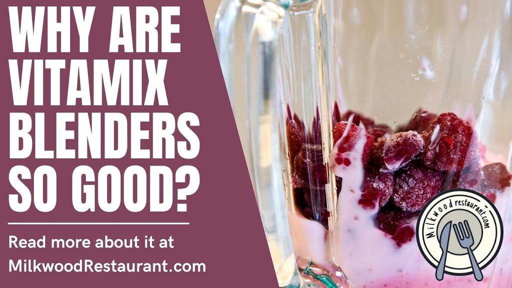 'Video thumbnail for Why Are Vitamix Blenders So Good? 9 Superb Reason Why Vitamix Blender So Good'