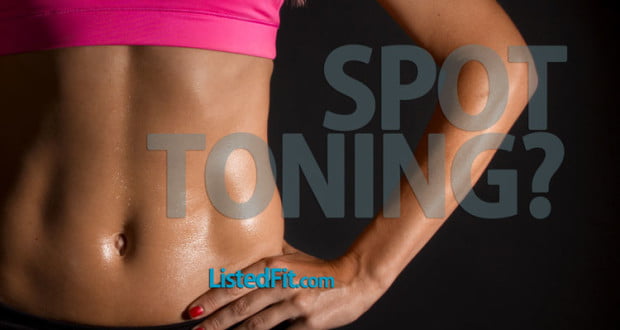 Spot Toning – Can You Burn Fat In Specific Areas?