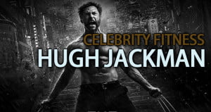 hugh jackman celebrity fitness