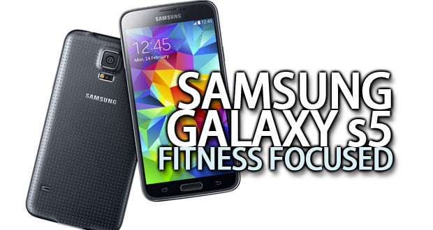 Samsung Galaxy S5 – Fitness Focused
